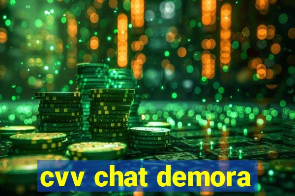 cvv chat demora